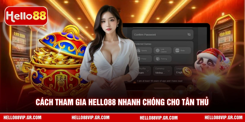 Đăng Ký HELLO88 Cách tham gia HELLO88 nhanh chóng cho tân thủ