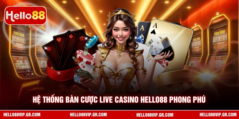 Live Casino HELLO88 - Sảnh Cược Uy Tín Với Kho Game Đỉnh Cao Hệ thống bàn cược live casino HELLO88 phong phú
