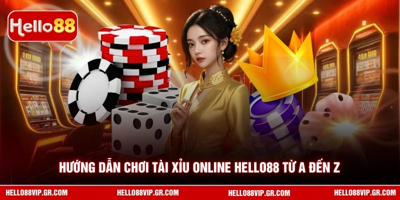 Tài Xỉu Online HELLO88 - Cá Cược Nhanh, Tỷ Lệ Thưởng Hấp Dẫn Hướng dẫn chơi tài xỉu online HELLO88 từ A đến Z
