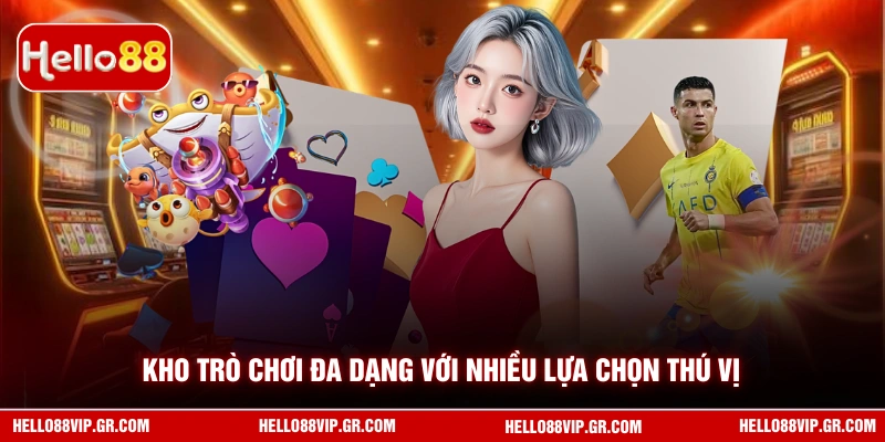 Giới Thiệu HELLO88 Kho trò chơi đa dạng với nhiều lựa chọn thú vị