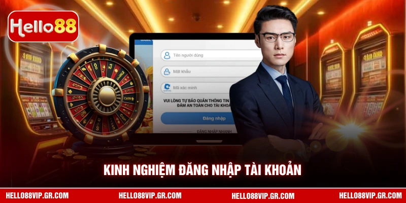 Đăng Nhập HELLO88 Kinh nghiệm đăng nhập tài khoản