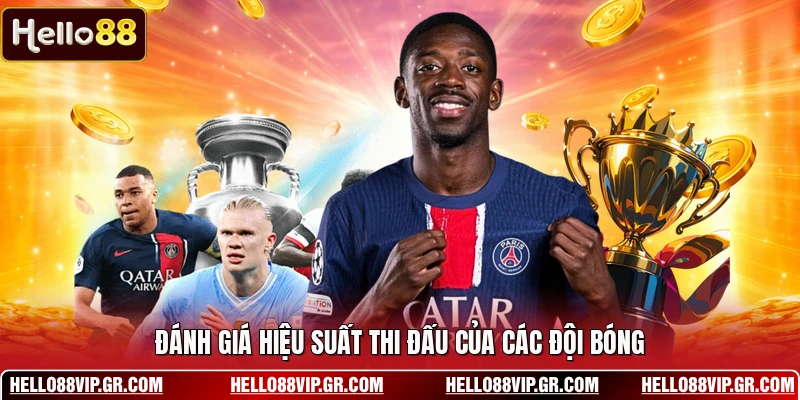 Kèo Châu Á HELLO88 - Cách Thức Tham Gia Hiệu Quả Nhất Đánh giá hiệu suất thi đấu của các đội bóng