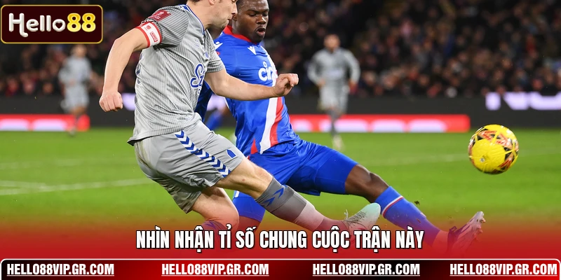 Nhận Định Crystal Palace Vs Everton 10/05 - Kịch Bản Khó Nhìn nhận tỉ số chung cuộc trận này