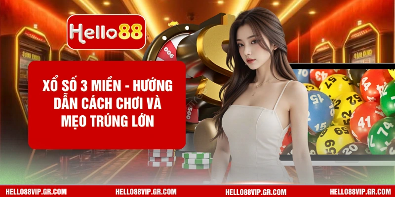 Xổ Số 3 Miền - Hướng Dẫn Cách Chơi Và Mẹo Trúng Lớn Xổ Số 3 Miền