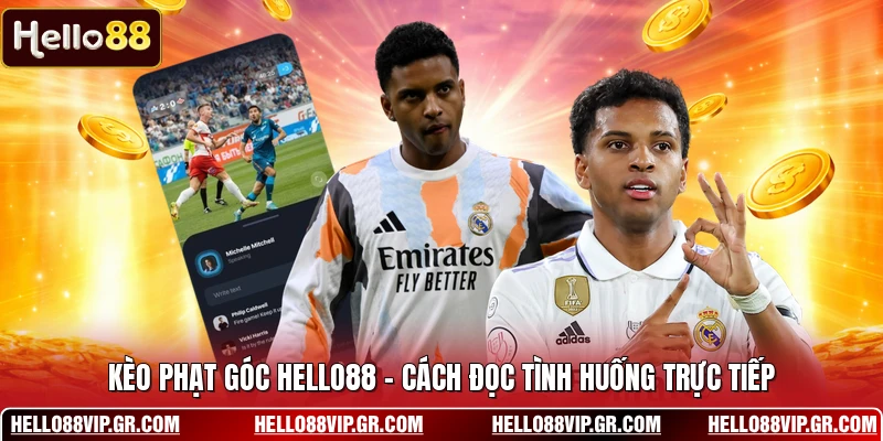 Kèo Phạt Góc HELLO88 - Cách Đọc Tình Huống Trực Tiếp